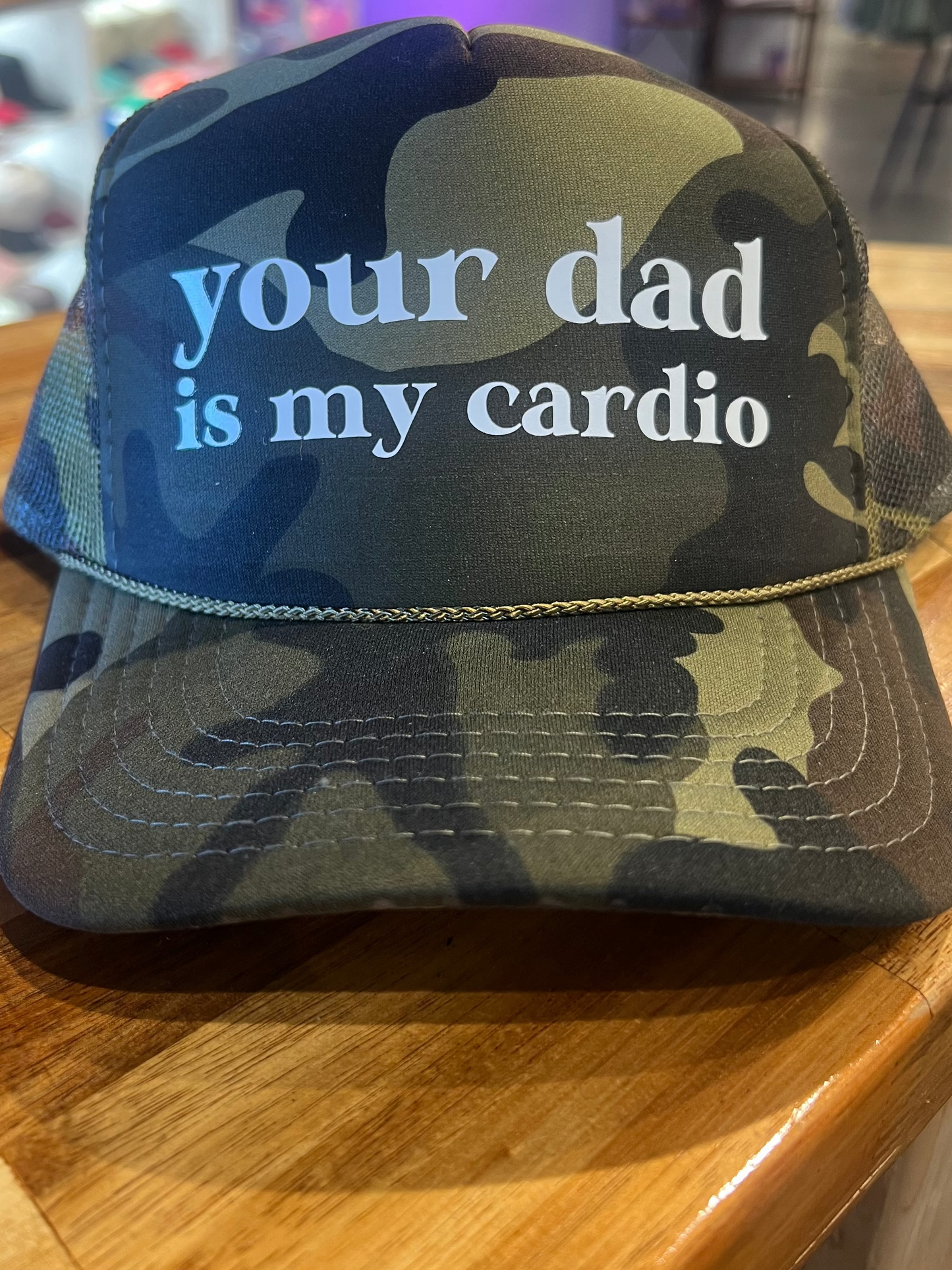 "your dad is my cardio" Custom Trucker hat