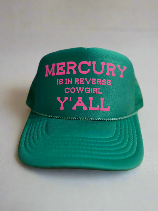 Mercury is in reverse cowgirl trucker hat