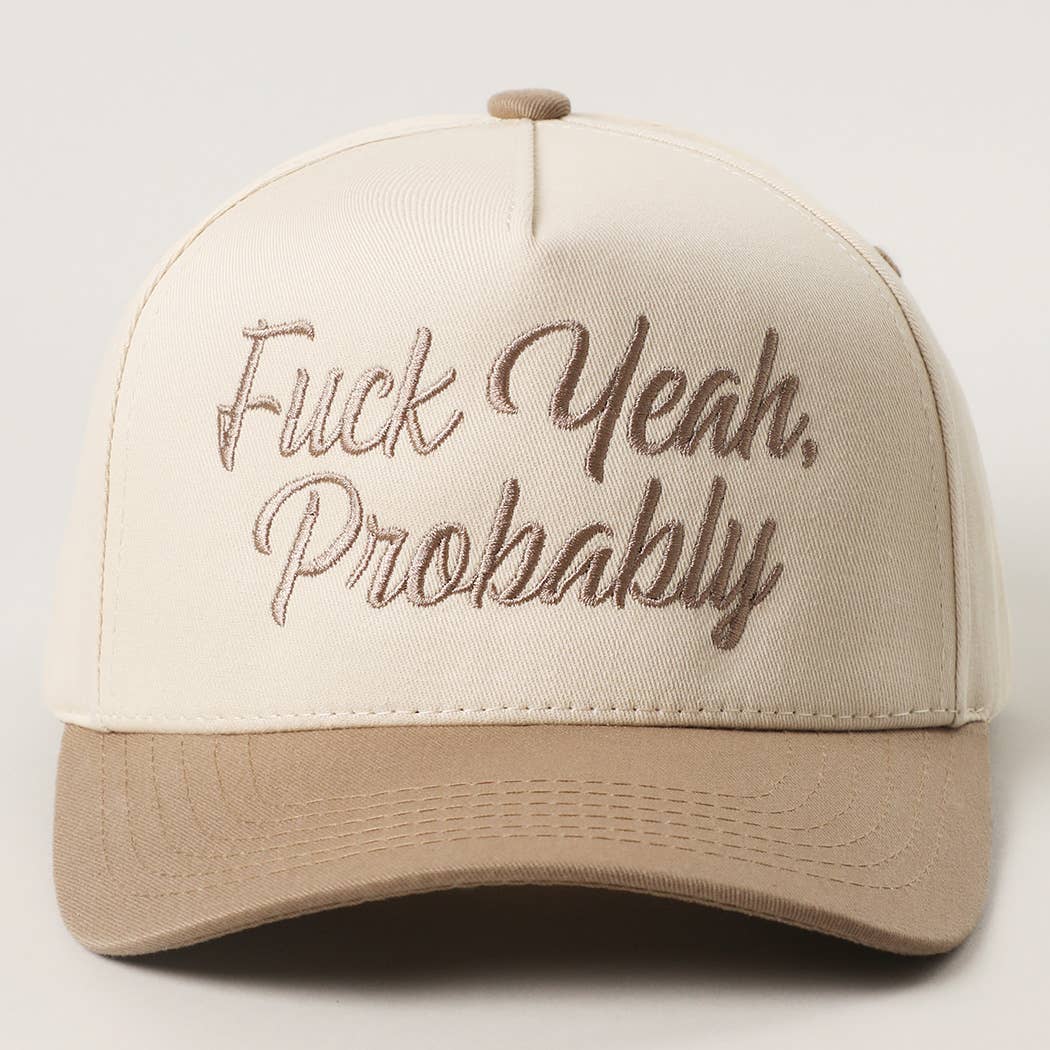 FUCK YEAH, PROBABLY Trucker Hat