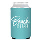 Beach Please Girls Trip Can Cooler- Summer