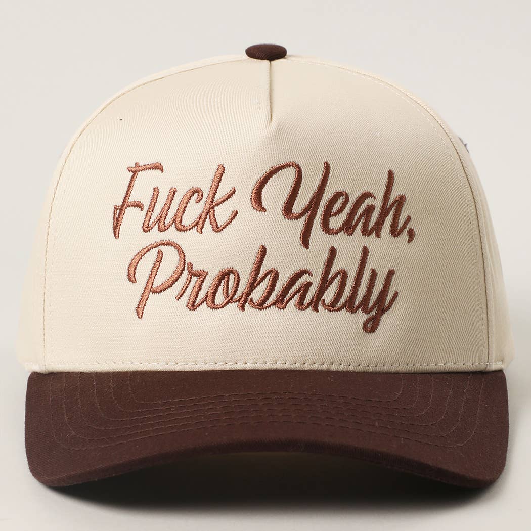 FUCK YEAH, PROBABLY Trucker Hat