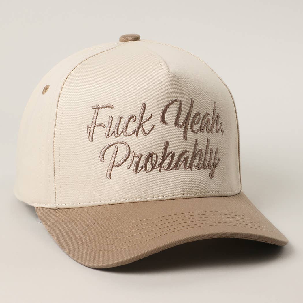 FUCK YEAH, PROBABLY Trucker Hat