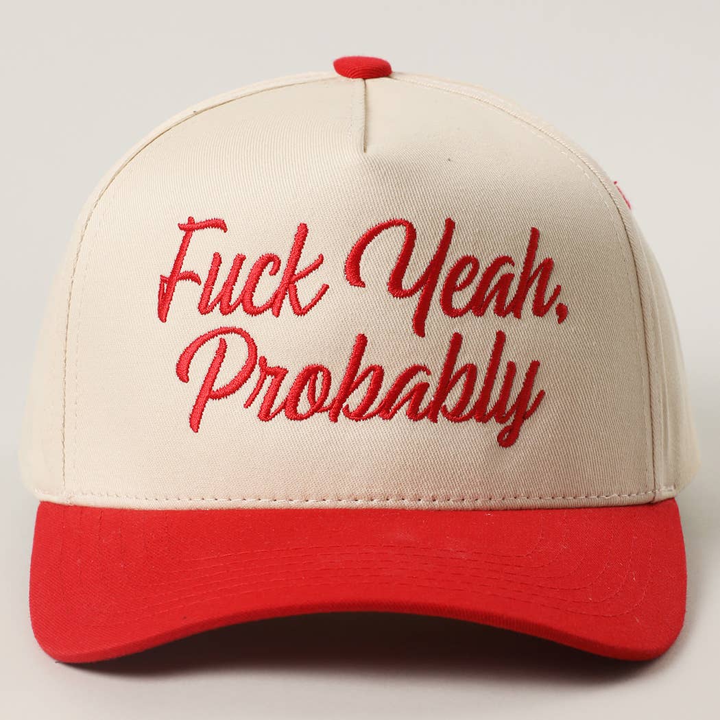 FUCK YEAH, PROBABLY Trucker Hat