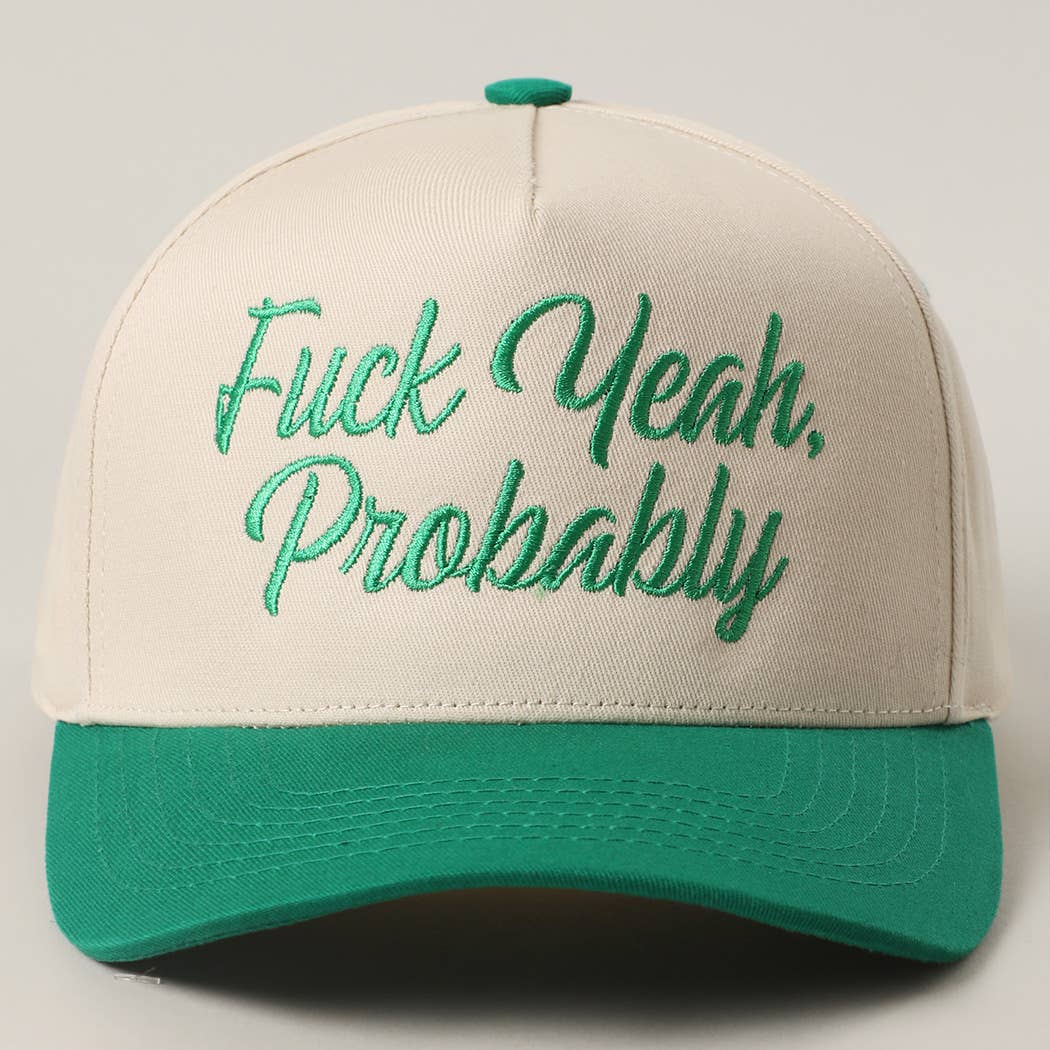 FUCK YEAH, PROBABLY Trucker Hat