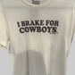 I Brake for Cowboys T-Shirt