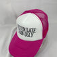 "Better Late Than Ugly" Trucker Hat