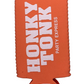 Slim Honky Tonk Beverage Koozie