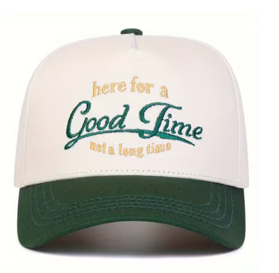 Here for a Good Time not a long time hat