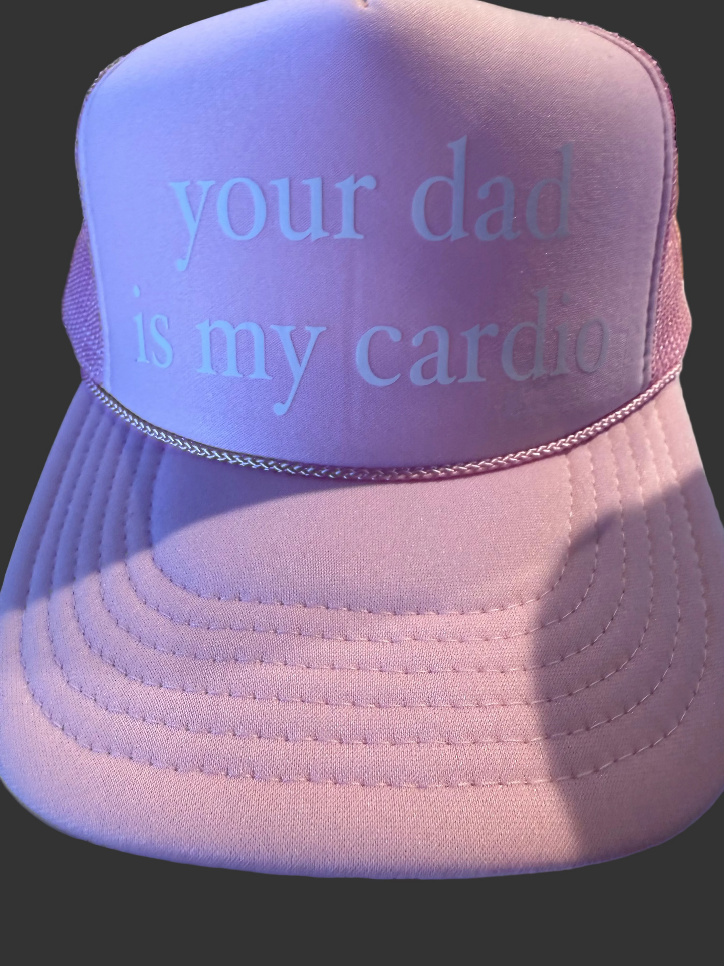 "your dad is my cardio" Custom Trucker hat