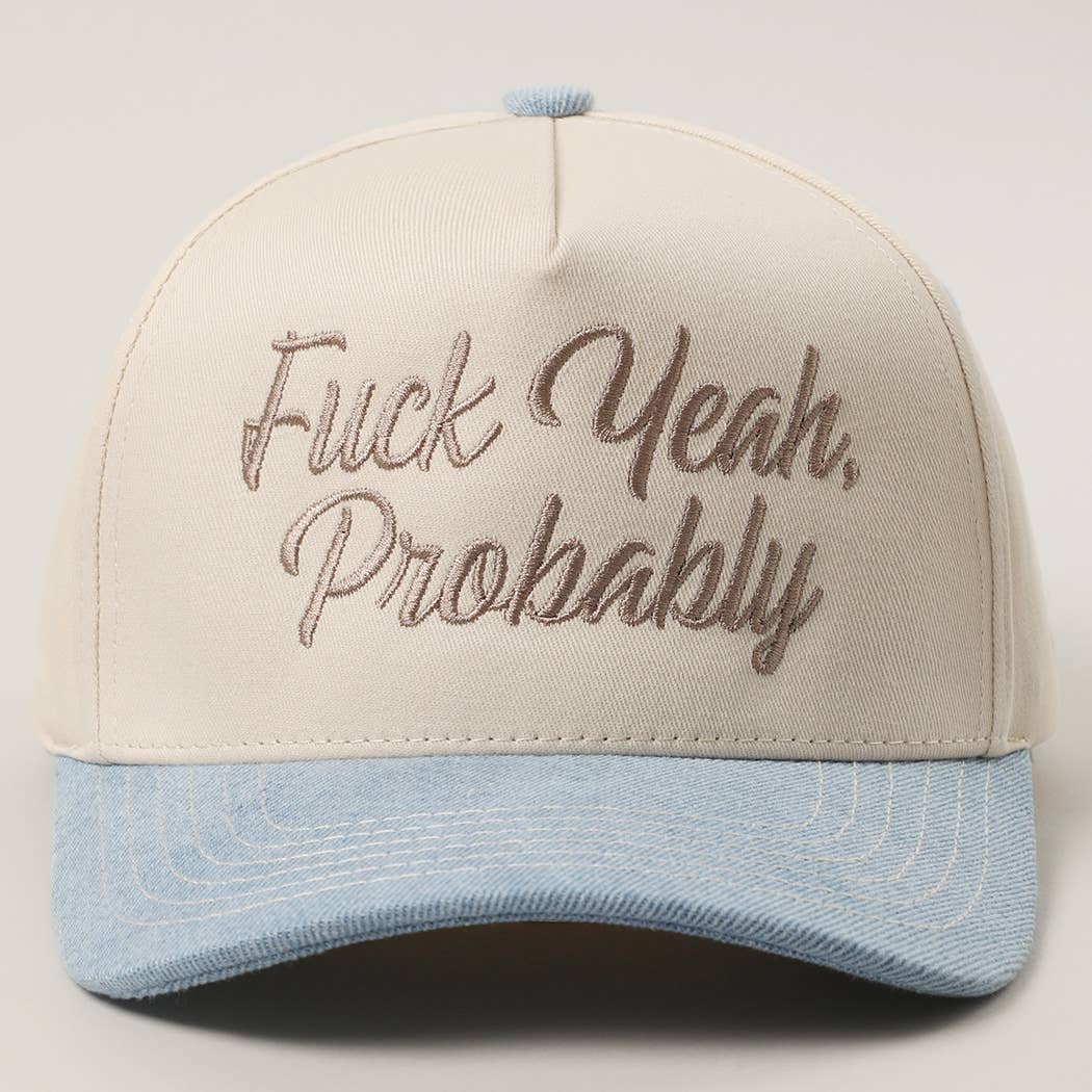 FUCK YEAH, PROBABLY Trucker Hat