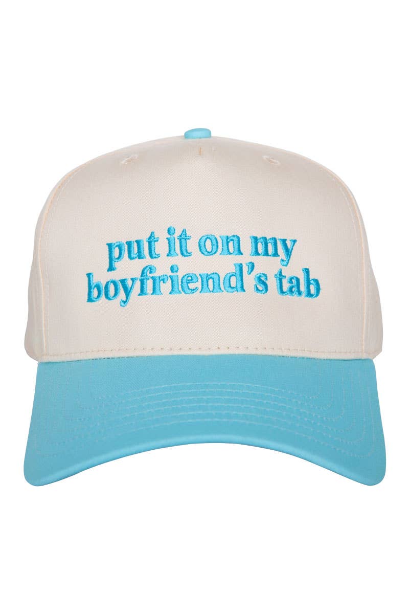 Put It On My Boyfriend's Tab Hat